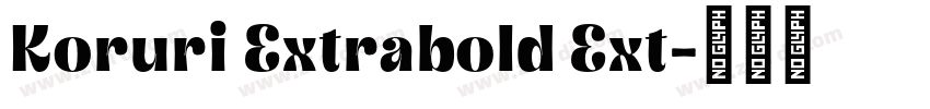 Koruri Extrabold Ext字体转换